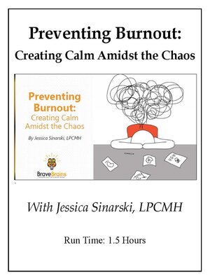 cover image of Preventing Burnout: Creating Calm Amidst the Chaos (Video)